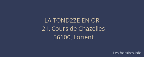 LA TOND2ZE EN OR