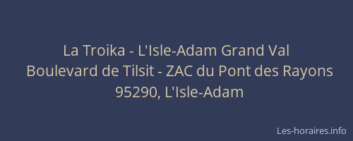 La Troika - L'Isle-Adam Grand Val