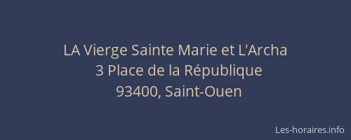 LA Vierge Sainte Marie et L'Archa