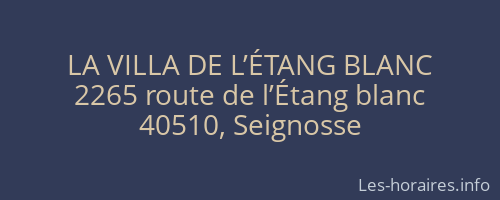 LA VILLA DE L’ÉTANG BLANC