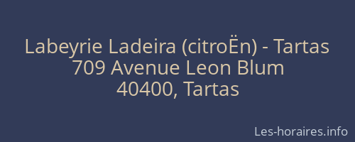 Labeyrie Ladeira (citroËn) - Tartas