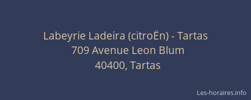 Labeyrie Ladeira (citroËn) - Tartas