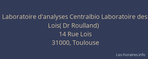 Laboratoire d'analyses Centralbio Laboratoire des Lois( Dr Roulland)