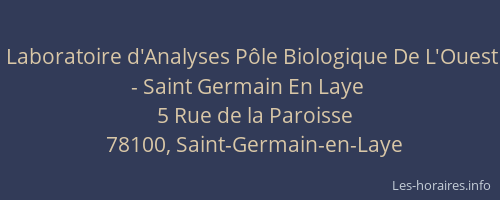 Laboratoire d'Analyses P&ocirc;le Biologique De L'Ouest - Saint Germain En Laye