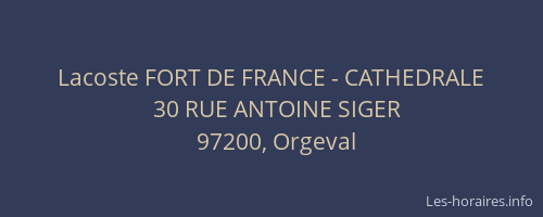 Lacoste FORT DE FRANCE - CATHEDRALE