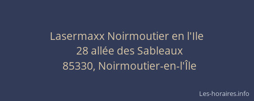 Lasermaxx Noirmoutier en l'Ile