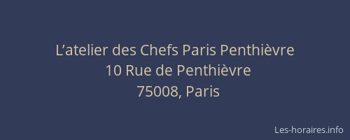 L’atelier des Chefs Paris Penthièvre