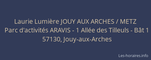 Laurie Lumi&egrave;re JOUY AUX ARCHES / METZ