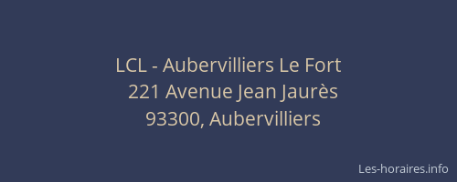 LCL - Aubervilliers Le Fort