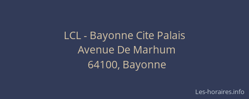 LCL - Bayonne Cite Palais
