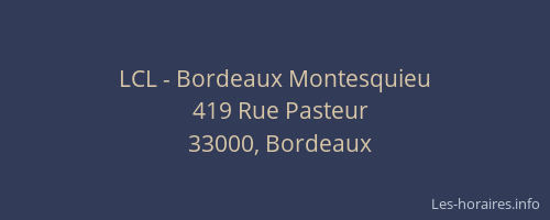 LCL - Bordeaux Montesquieu