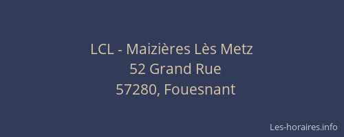LCL - Maizi&egrave;res L&egrave;s Metz