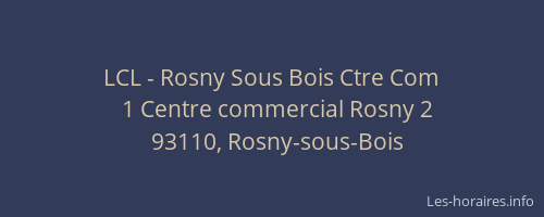 LCL - Rosny Sous Bois Ctre Com