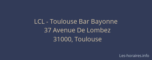 LCL - Toulouse Bar Bayonne