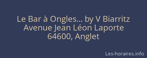 Le Bar à Ongles... by V Biarritz