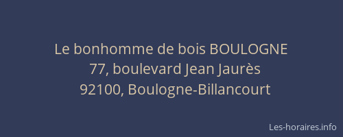 Le bonhomme de bois BOULOGNE