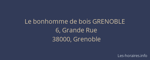 Le bonhomme de bois GRENOBLE