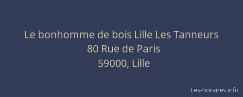 Le bonhomme de bois Lille Les Tanneurs