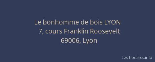 Le bonhomme de bois LYON