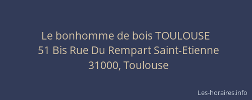 Le bonhomme de bois TOULOUSE