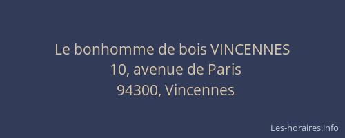 Le bonhomme de bois VINCENNES