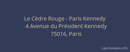 Le Cèdre Rouge - Paris Kennedy