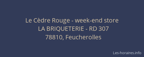 Le C&egrave;dre Rouge - week-end store