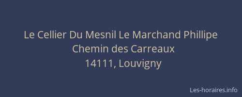 Le Cellier Du Mesnil Le Marchand Phillipe