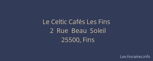 Le Celtic Cafés Les Fins