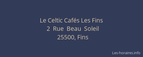 Le Celtic Caf&eacute;s Les Fins