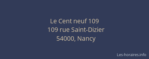 Le Cent neuf 109