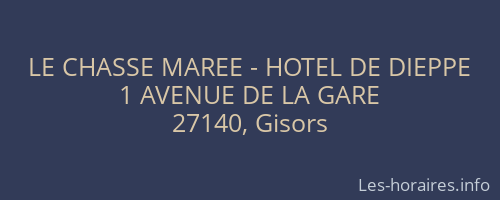 LE CHASSE MAREE - HOTEL DE DIEPPE
