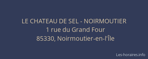 LE CHATEAU DE SEL - NOIRMOUTIER