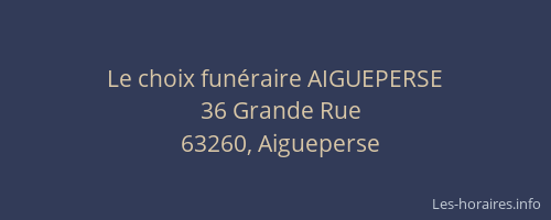 Le choix fun&eacute;raire AIGUEPERSE