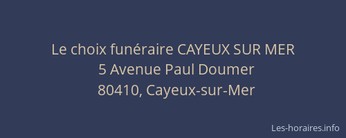 Le choix fun&eacute;raire CAYEUX SUR MER