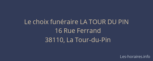 Le choix fun&eacute;raire LA TOUR DU PIN