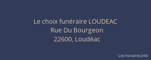Le choix fun&eacute;raire LOUDEAC