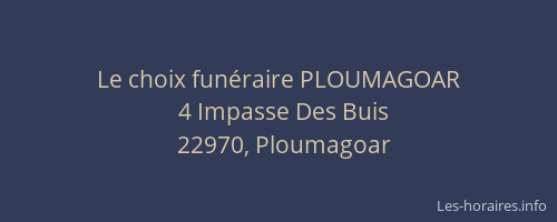 Le choix fun&eacute;raire PLOUMAGOAR