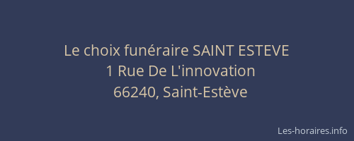 Le choix fun&eacute;raire SAINT ESTEVE