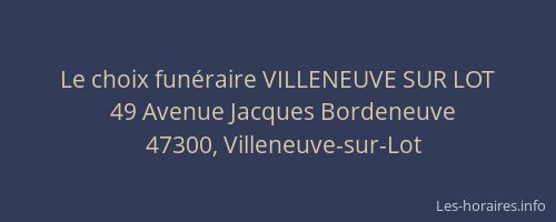Le choix fun&eacute;raire VILLENEUVE SUR LOT
