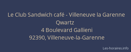 Le Club Sandwich café - Villeneuve la Garenne Qwartz
