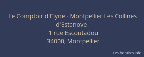 Le Comptoir d'Elyne - Montpellier Les Collines d'Estanove