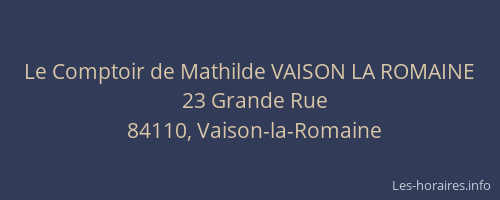 Le Comptoir de Mathilde VAISON LA ROMAINE