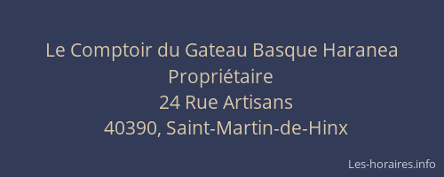 Le Comptoir du Gateau Basque Haranea  Propri&eacute;taire