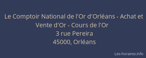 Le Comptoir National de l'Or d'Orléans - Achat et Vente d'Or - Cours de l'Or