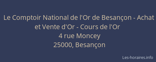 Le Comptoir National de l'Or de Besançon - Achat et Vente d'Or - Cours de l'Or
