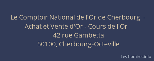 Le Comptoir National de l'Or de Cherbourg  - Achat et Vente d'Or - Cours de l'Or