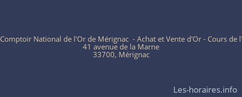 Le Comptoir National de l'Or de Mérignac  - Achat et Vente d'Or - Cours de l'Or