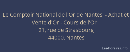 Le Comptoir National de l'Or de Nantes  - Achat et Vente d'Or - Cours de l'Or