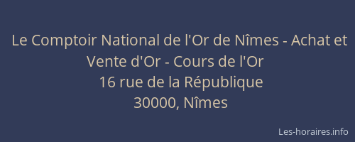 Le Comptoir National de l'Or de Nîmes - Achat et Vente d'Or - Cours de l'Or